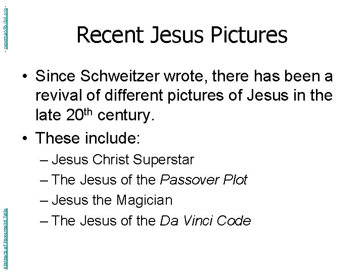 - newmanlib. ibri. org - Recent Jesus Pictures Abstracts of Powerpoint Talks • Since