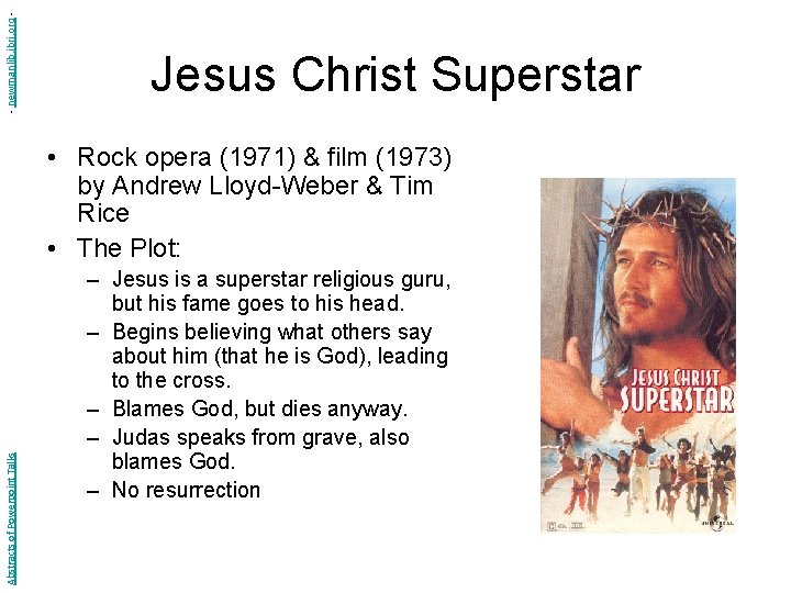 - newmanlib. ibri. org - Jesus Christ Superstar Abstracts of Powerpoint Talks • Rock