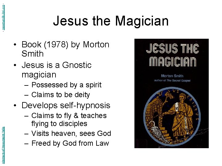 - newmanlib. ibri. org - Jesus the Magician • Book (1978) by Morton Smith