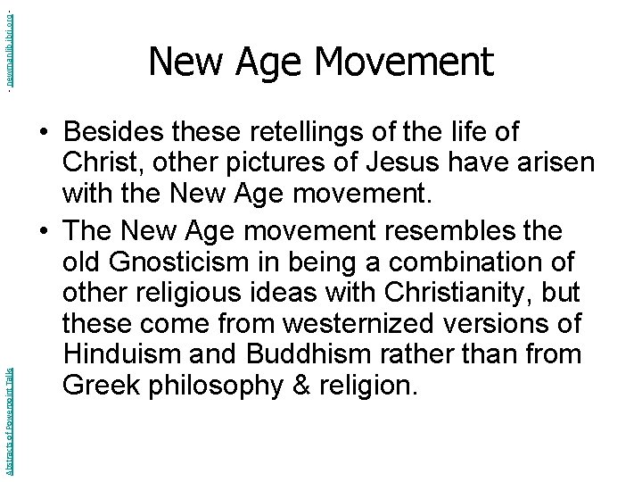 - newmanlib. ibri. org Abstracts of Powerpoint Talks New Age Movement • Besides these