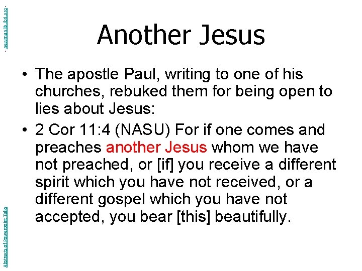 - newmanlib. ibri. org Abstracts of Powerpoint Talks Another Jesus • The apostle Paul,