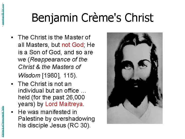 - newmanlib. ibri. org Abstracts of Powerpoint Talks Benjamin Crème's Christ • The Christ