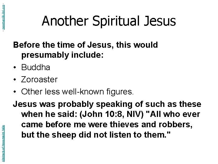- newmanlib. ibri. org Abstracts of Powerpoint Talks Another Spiritual Jesus Before the time