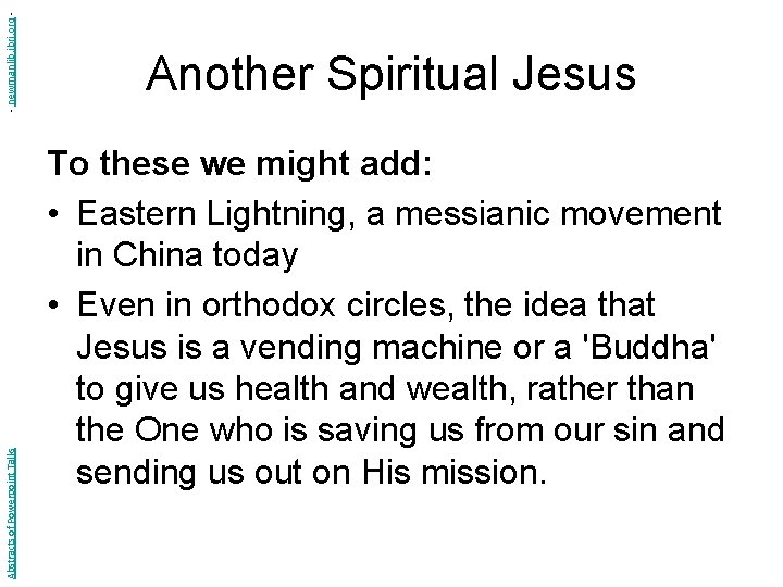 - newmanlib. ibri. org Abstracts of Powerpoint Talks Another Spiritual Jesus To these we