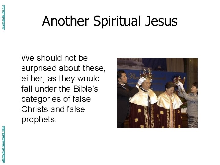 - newmanlib. ibri. org - Another Spiritual Jesus Abstracts of Powerpoint Talks We should