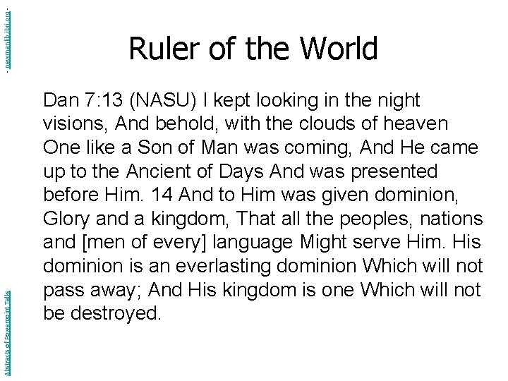 - newmanlib. ibri. org Abstracts of Powerpoint Talks Ruler of the World Dan 7: