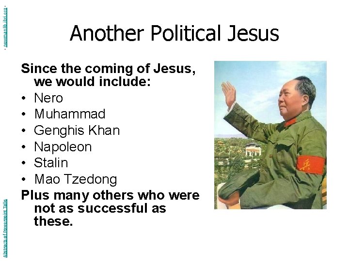 - newmanlib. ibri. org Abstracts of Powerpoint Talks Another Political Jesus Since the coming