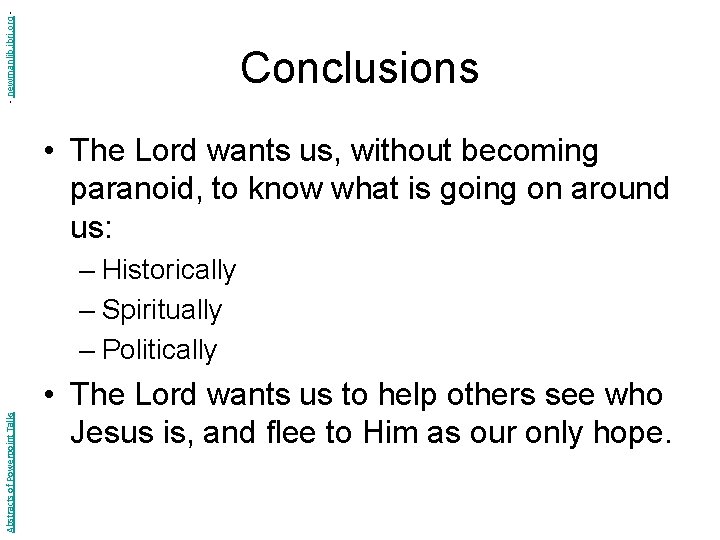 - newmanlib. ibri. org - Conclusions • The Lord wants us, without becoming paranoid,