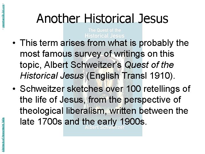 - newmanlib. ibri. org Abstracts of Powerpoint Talks Another Historical Jesus • This term