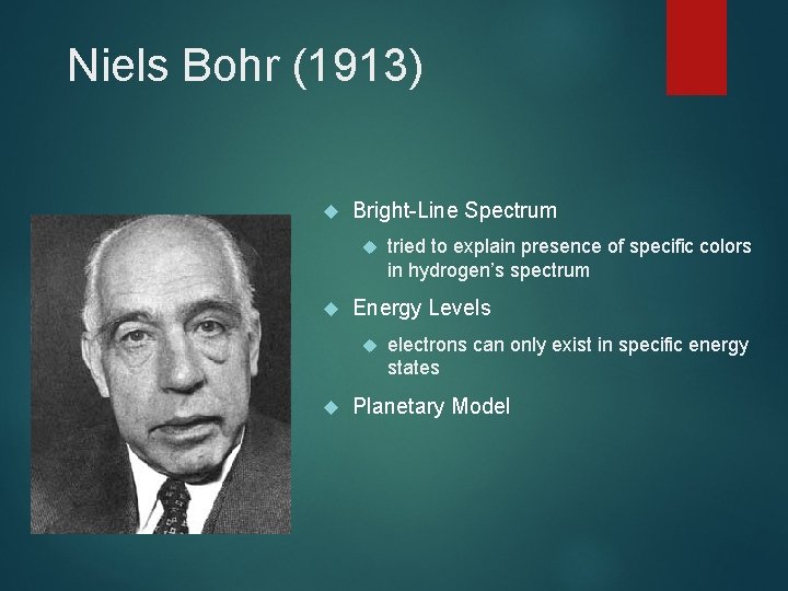 Niels Bohr (1913) Bright-Line Spectrum Energy Levels tried to explain presence of specific colors