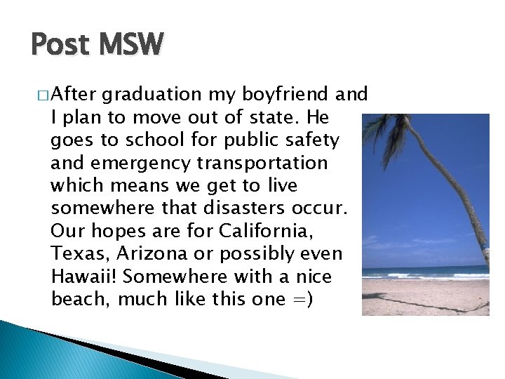 Post MSW � After graduation my boyfriend and I plan to move out of