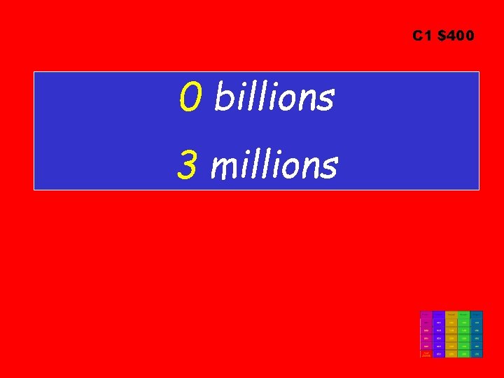 C 1 $400 0 billions 3 millions 