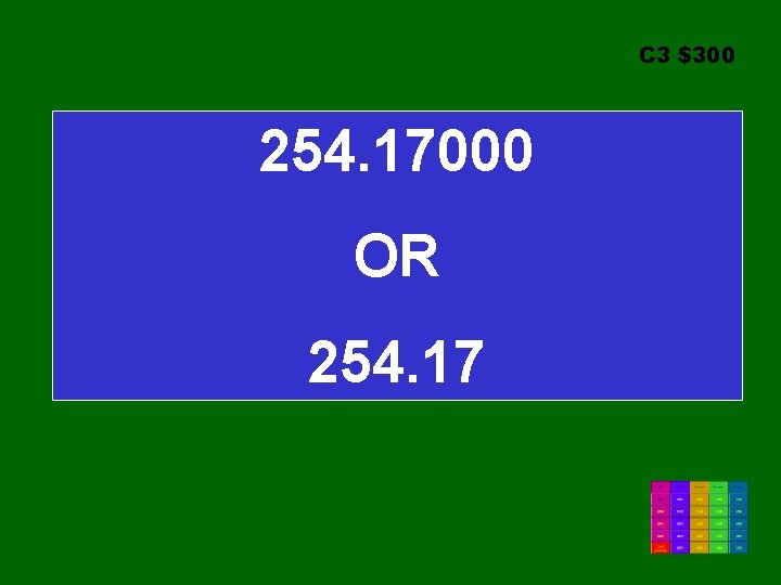 C 3 $300 254. 17000 OR 254. 17 