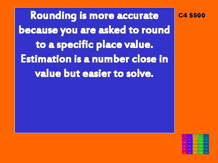 Rounding is more accurate because you are asked to round to a specific place