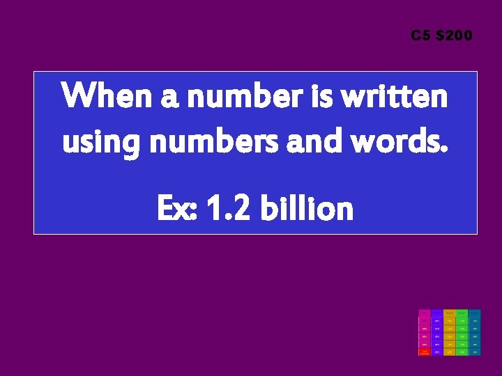 C 5 $200 When a number is written using numbers and words. Ex: 1.