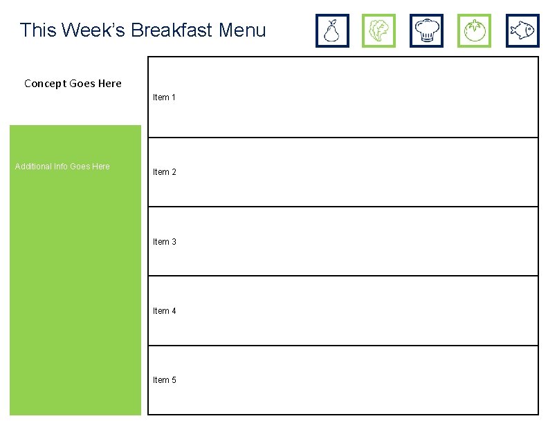 This Week’s Breakfast Menu Concept Goes Here Item 1 Additional Info Goes Here Item