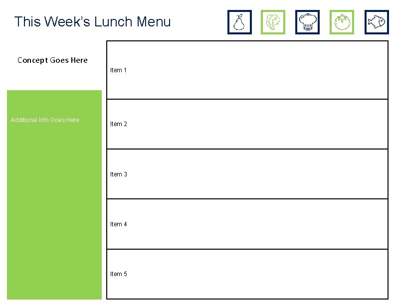 This Week’s Lunch Menu Concept Goes Here Item 1 Additional Info Goes Here Item