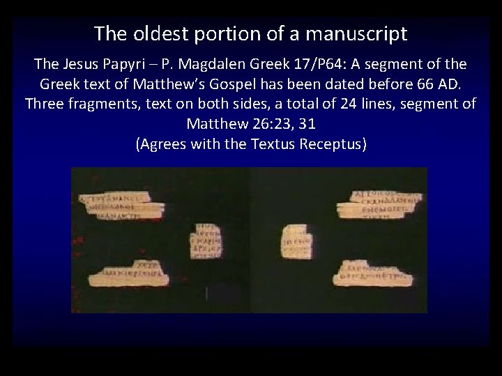 The oldest portion of a manuscript The Jesus Papyri – P. Magdalen Greek 17/P