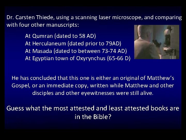 Dr. Carsten Thiede, using a scanning laser microscope, and comparing with four other manuscripts: