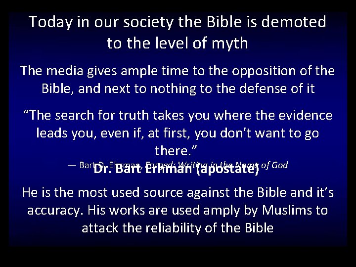 Today in our society the Bible is demoted to the level of myth The