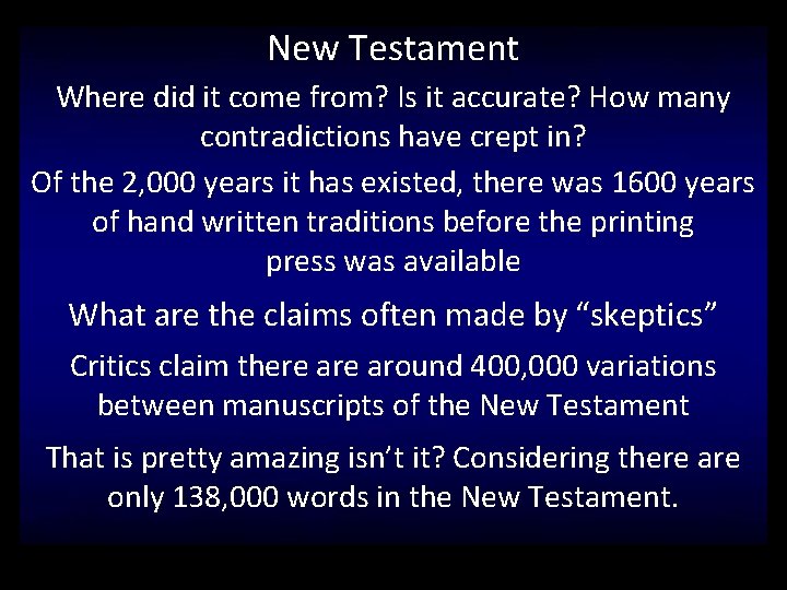 New Testament Where did it come from? Is it accurate? How many contradictions have