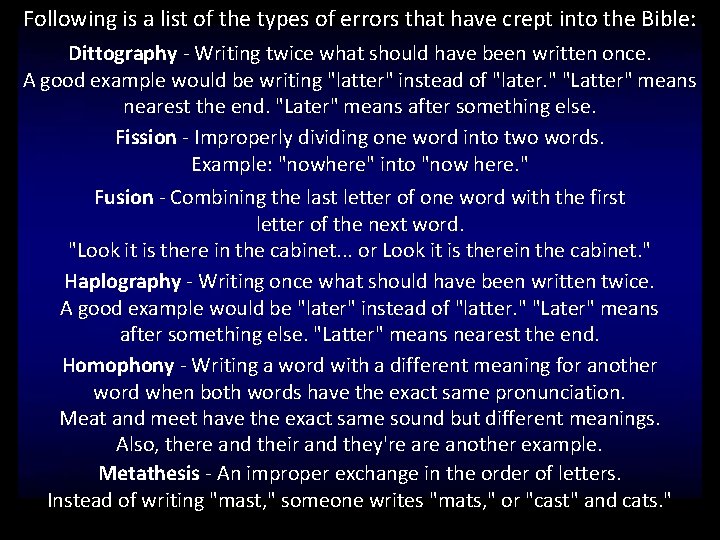 Following is a list of the types of errors that have crept into the