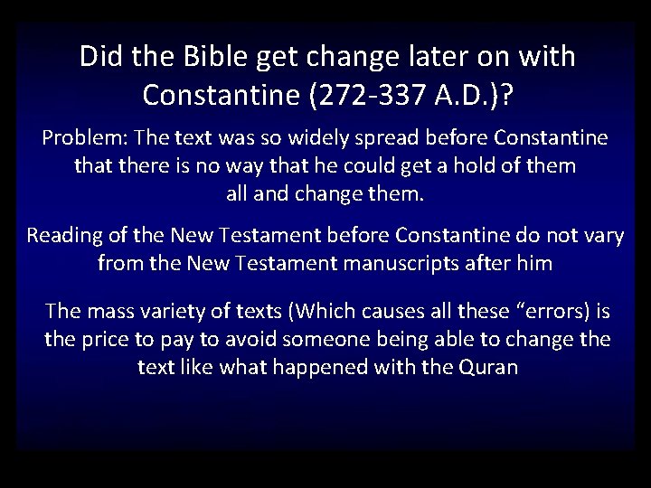 Did the Bible get change later on with Constantine (272 -337 A. D. )?