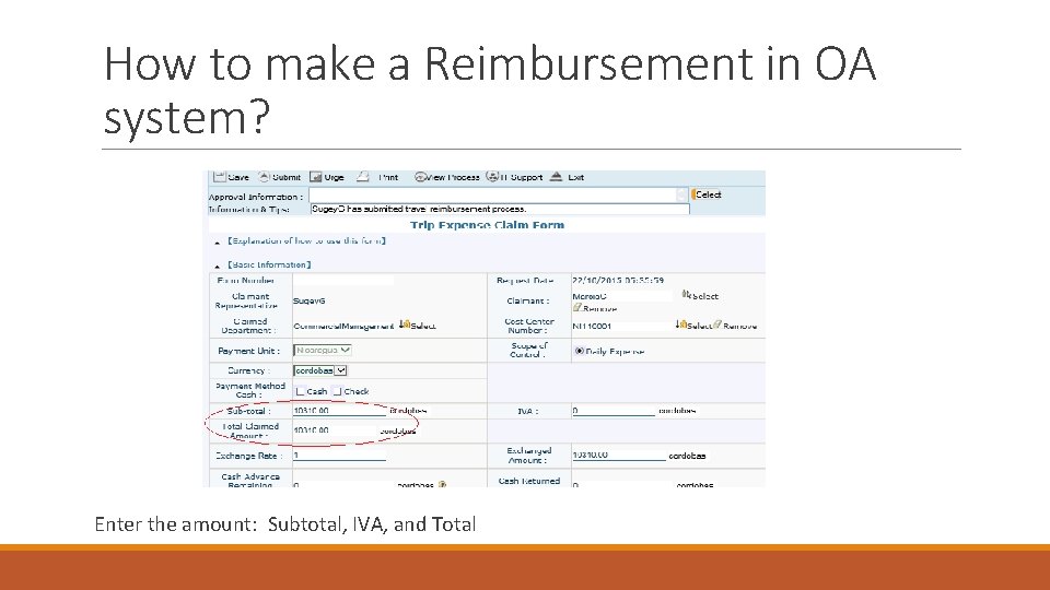 How to make a Reimbursement in OA system? Enter the amount: Subtotal, IVA, and