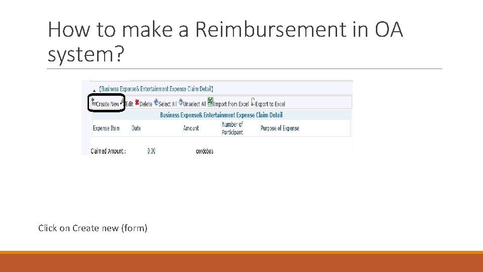 How to make a Reimbursement in OA system? Click on Create new (form) 