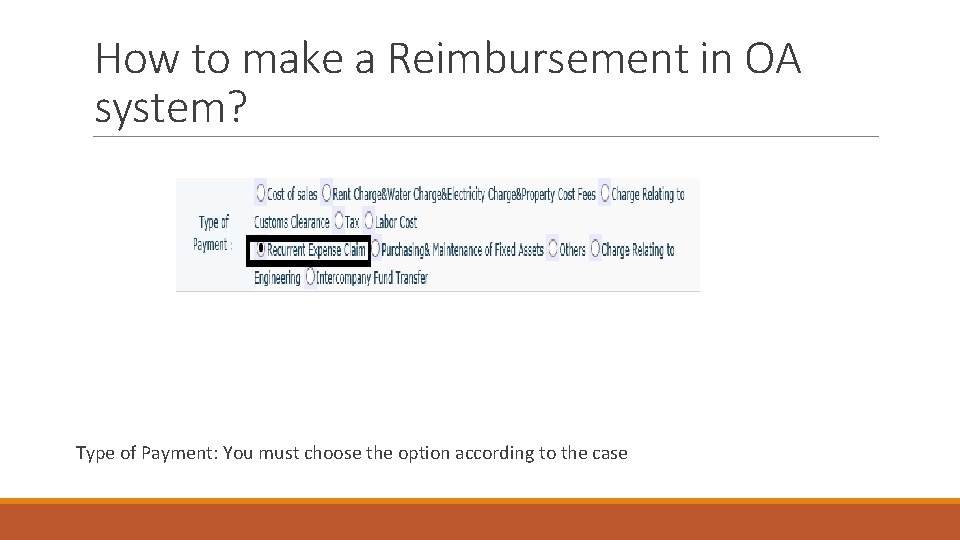 How to make a Reimbursement in OA system? Type of Payment: You must choose