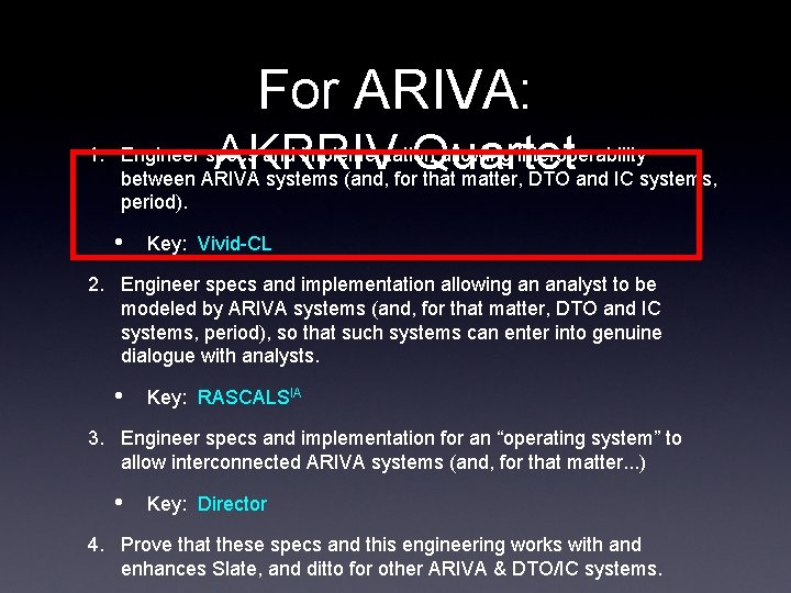 For ARIVA: AKRRIV Quartet 1. Engineer specs and implementation allowing interoperability between ARIVA systems