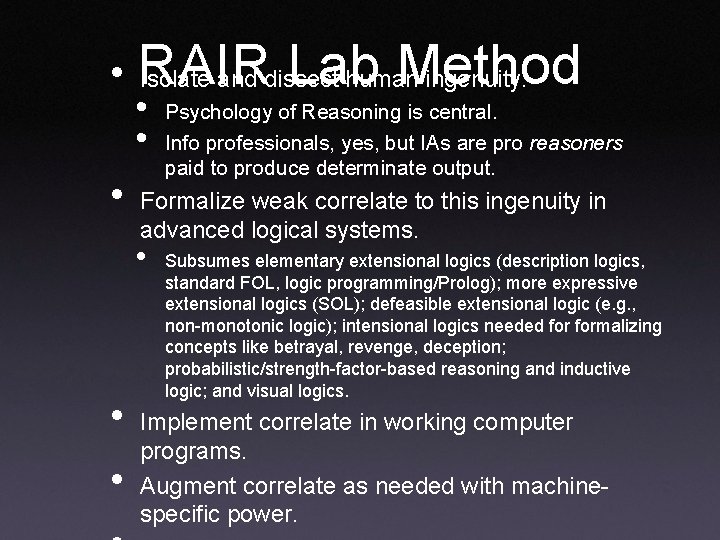  • • RAIR Lab Method Isolate and dissect human ingenuity. • • Formalize