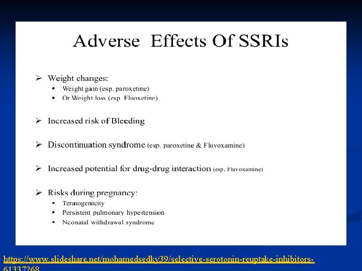 https: //www. slideshare. net/mohamedsedky 39/selective-serotonin-reuptake-inhibitors- 