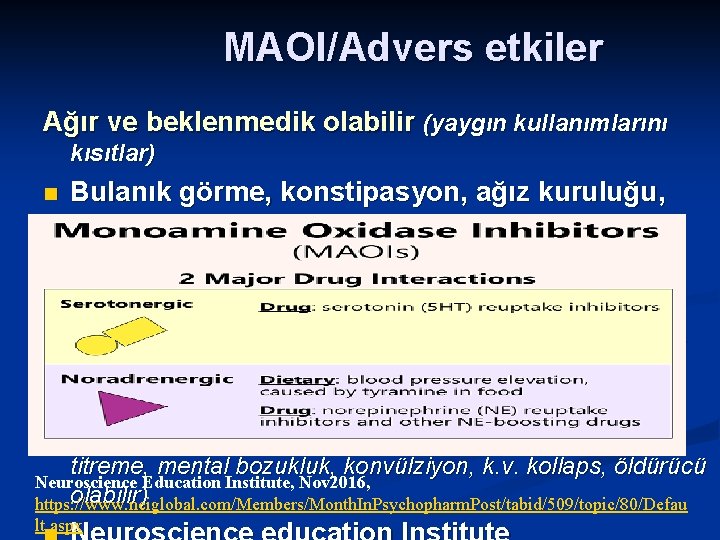 MAOI/Advers etkiler Ağır ve beklenmedik olabilir (yaygın kullanımlarını kısıtlar) n n Bulanık görme, konstipasyon,