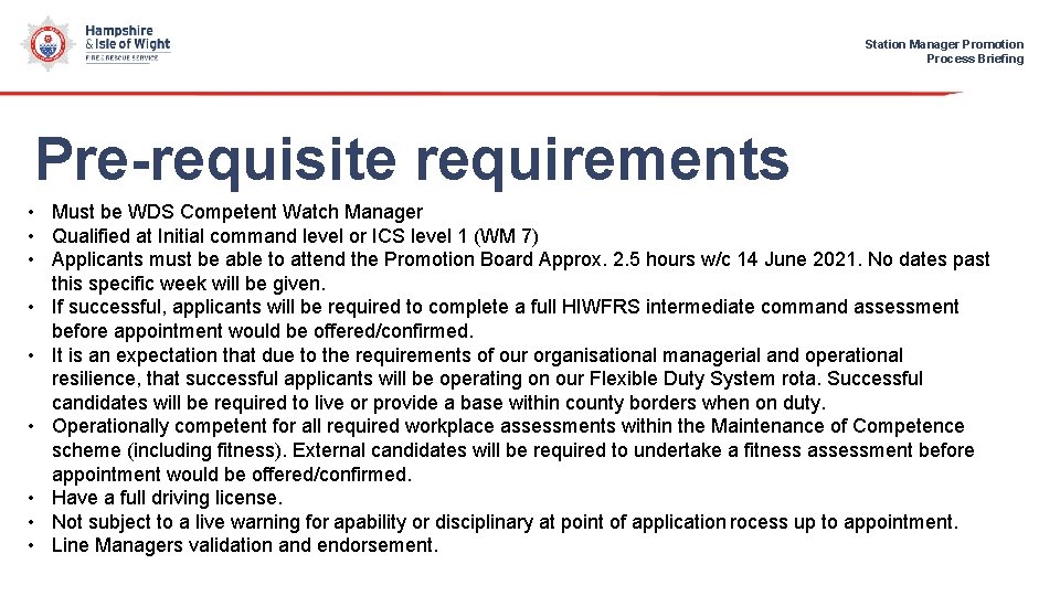 Station Manager Promotion Process Briefing Pre-requisite requirements • Must be WDS Competent Watch Manager