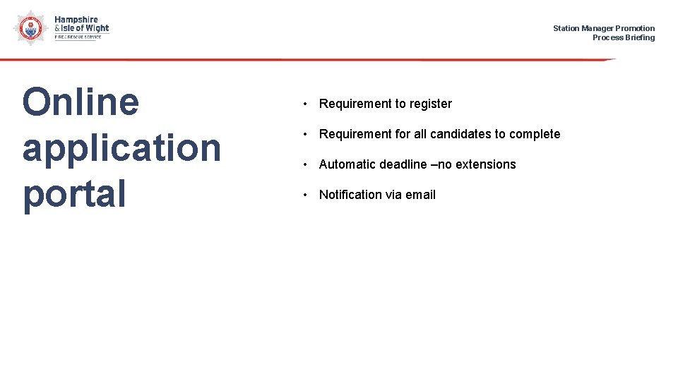 Station Manager Promotion Process Briefing Online application portal • Requirement to register • Requirement
