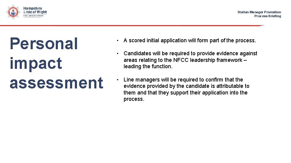 Station Manager Promotion Process Briefing Personal impact assessment • A scored initial application will