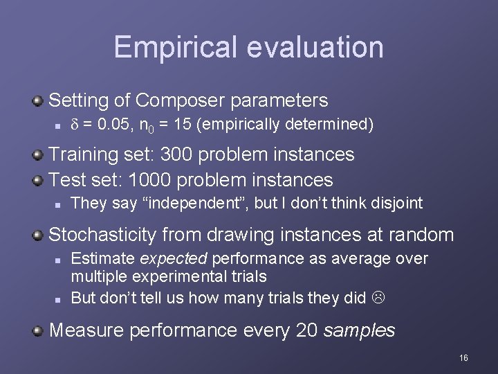 Empirical evaluation Setting of Composer parameters n = 0. 05, n 0 = 15