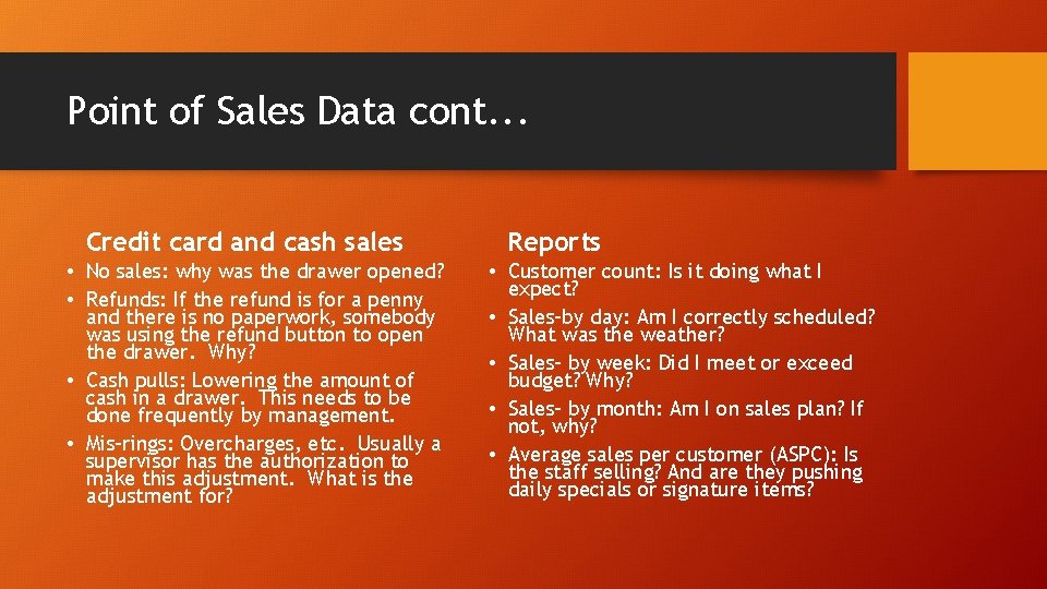 Point of Sales Data cont. . . Credit card and cash sales • No