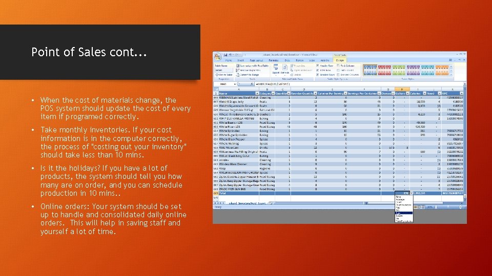 Point of Sales cont. . . • When the cost of materials change, the