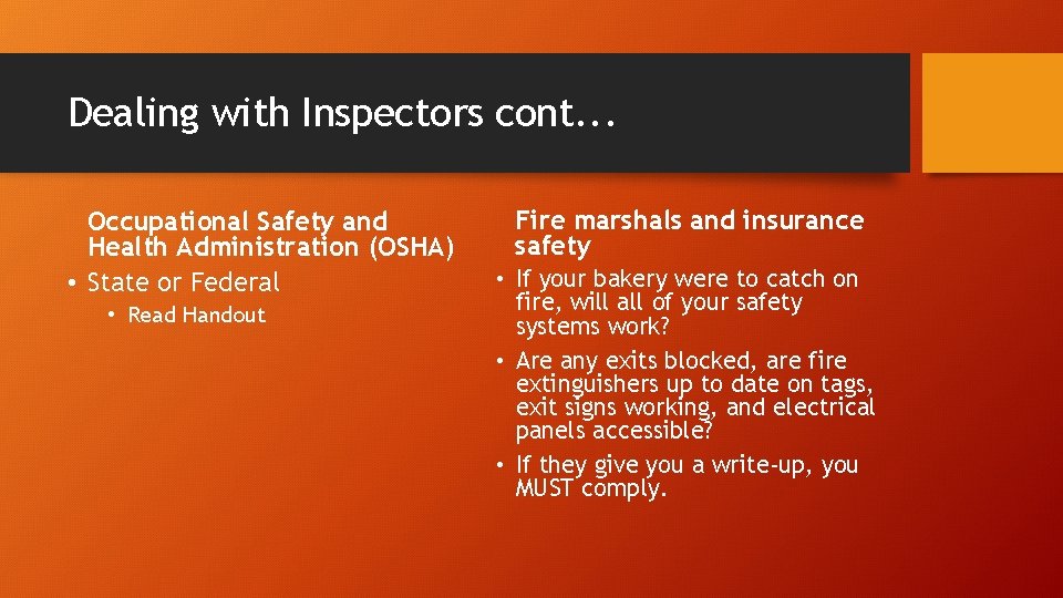 Dealing with Inspectors cont. . . Occupational Safety and Health Administration (OSHA) • State