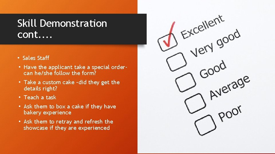 Skill Demonstration cont. . • Sales Staff • Have the applicant take a special