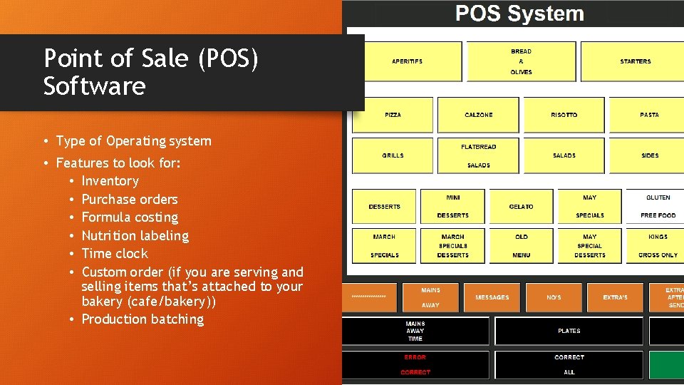 Point of Sale (POS) Software • Type of Operating system • Features to look