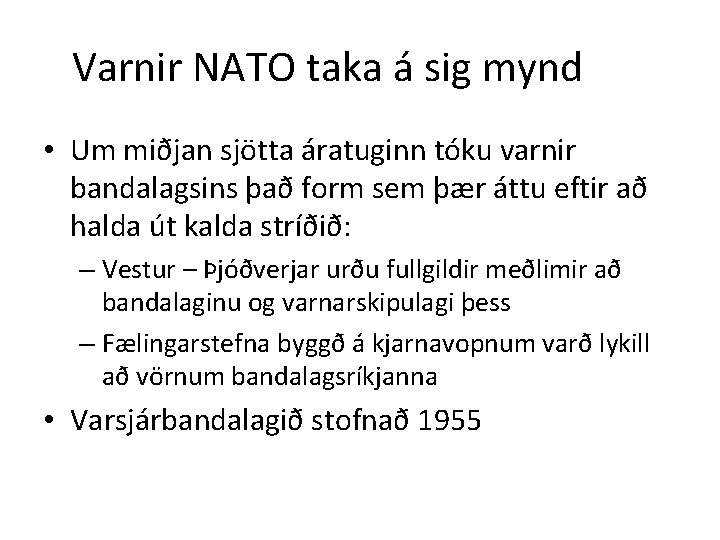 Varnir NATO taka á sig mynd • Um miðjan sjötta áratuginn tóku varnir bandalagsins