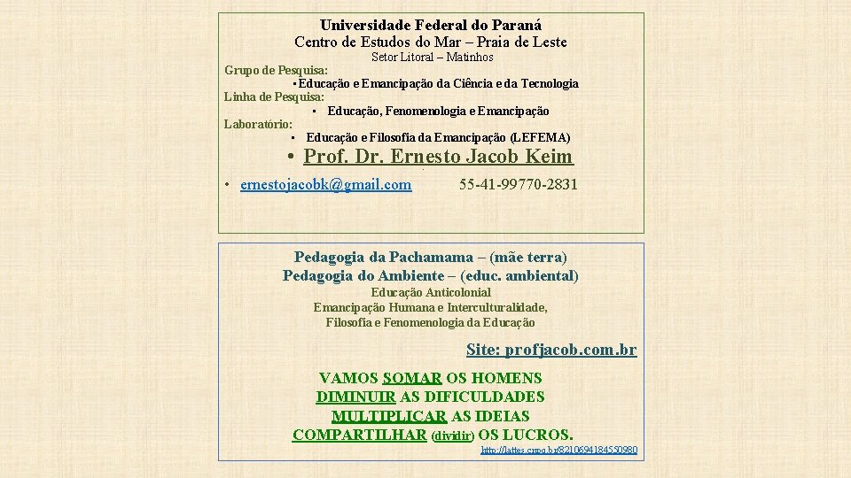 Universidade Federal do Paraná Centro de Estudos do Mar – Praia de Leste Setor