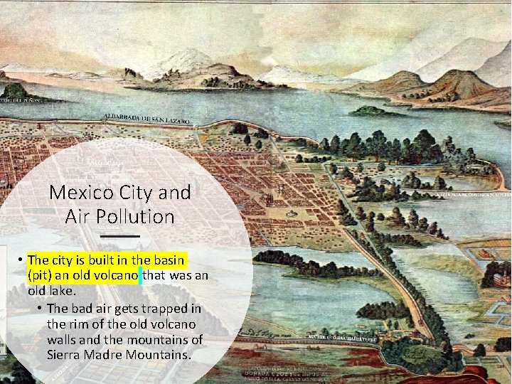 Mexico City and Air Pollution • The city is built in the basin (pit)