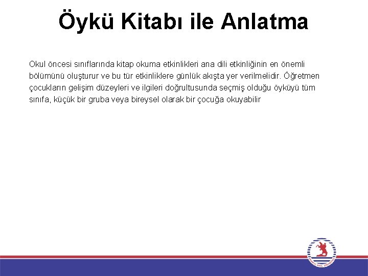 Öykü Kitabı ile Anlatma Okul öncesi sınıflarında kitap okuma etkinlikleri ana dili etkinliğinin en