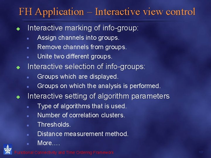 FH Application – Interactive view control u Interactive marking of info-group: l l l FH Application – Interactive view control u Interactive marking of info-group: l l l