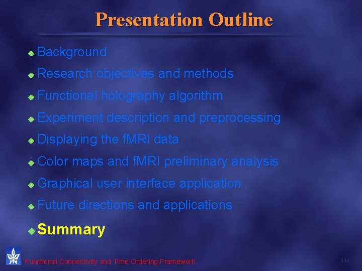 Presentation Outline u Background u Research objectives and methods u Functional holography algorithm u Presentation Outline u Background u Research objectives and methods u Functional holography algorithm u