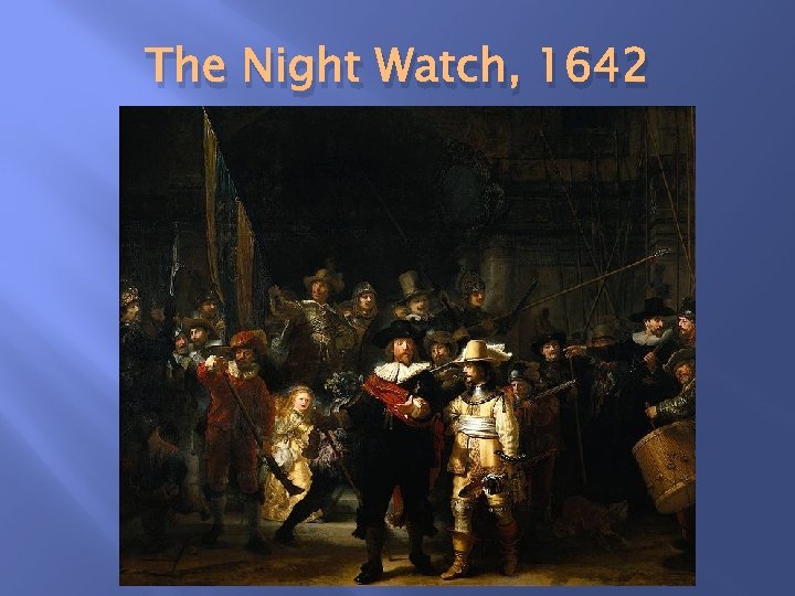 The Night Watch, 1642 